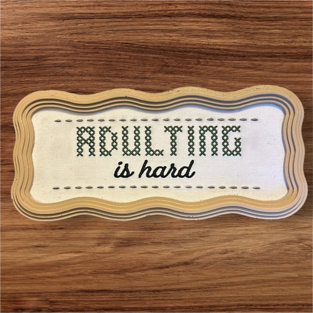 Adulting is Hard Cross-stitch / Embroidery Framed Wall Art